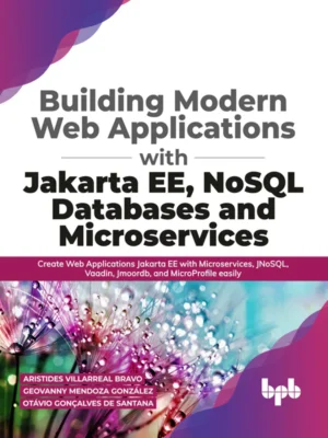 BPB Publication Building Modern Web Applications with Jakarta EE, NoSQL Databases and Microservices