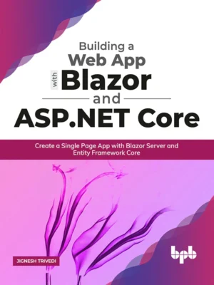 BPB Publication Building a Web App with Blazor & ASP.NET Core