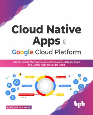 BPB Publication Cloud Native Apps on Google Cloud Platform