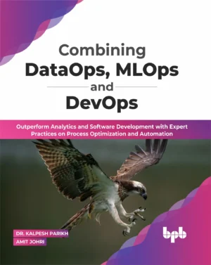 BPB Publication Combining DataOps, MLOps and DevOps