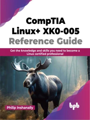 BPB Publication CompTIA Linux+ XK0-005 Reference Guide