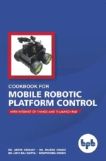 BPB Publication Cookbook for Mobile Robotic Platform Control
