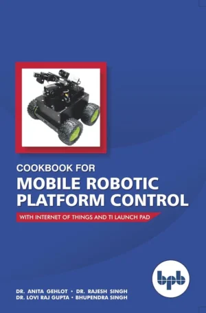 BPB Publication Cookbook for Mobile Robotic Platform Control