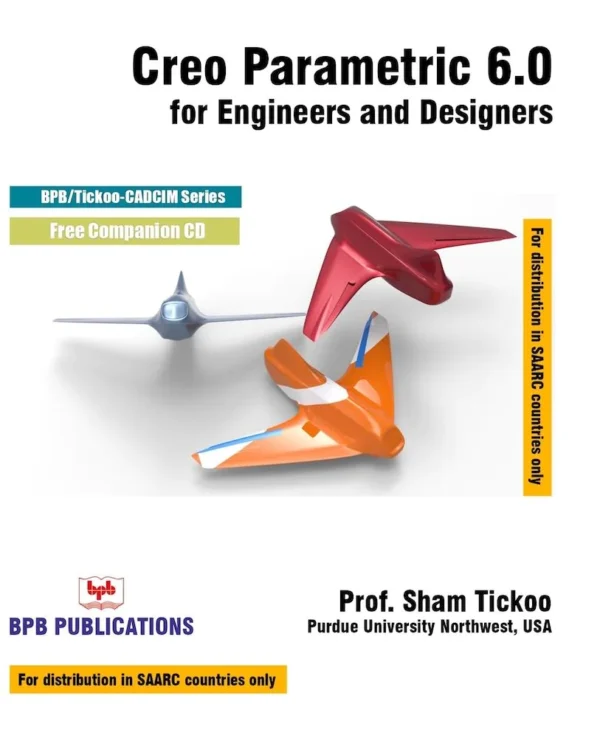 BPB Publication Creo Parametric 6.0 for Engineers & Designers