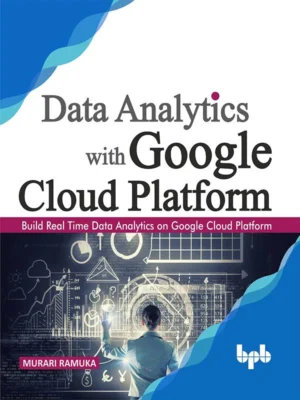 BPB Publication Data Analytics with Google Cloud Platform