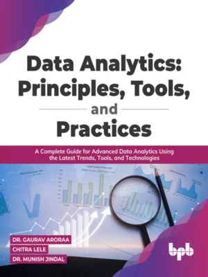BPB Publication Data Analytics: Principles, Tools, and Practices
