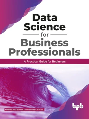 BPB Publication Data Science for Business Professionals