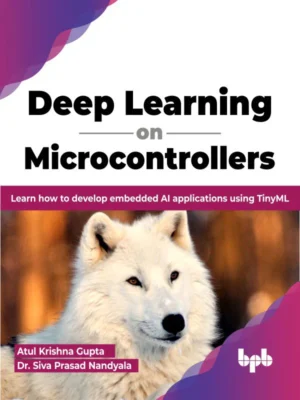 BPB Publication Deep Learning on Microcontrollers