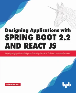 BPB Publication Designing Applications with Spring Boot 2.2 & React JS
