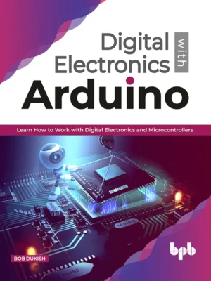 BPB Publication Digital Electronics with Arduino