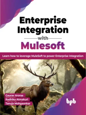 BPB Publication Enterprise Integration with Mulesoft