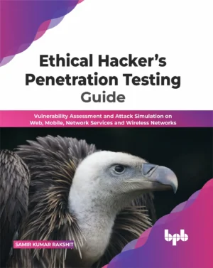 BPB Publication Ethical Hacker?s Penetration Testing Guide