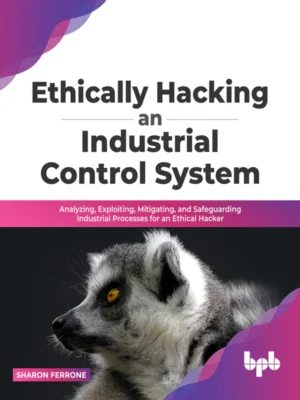 BPB Publication Ethically Hacking an Industrial Control System