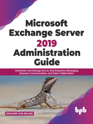 BPB Publication Exchange Server 2019 Administration Guide