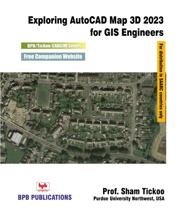 BPB Publication Exploring AutoCAD Map 3D 2023 for GIS Engineers