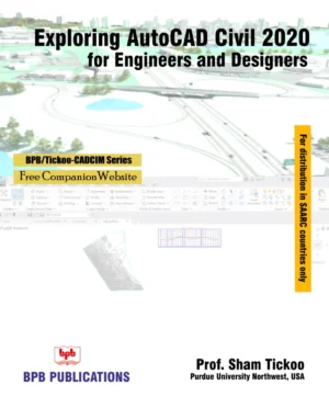 BPB Publication Exploring AutoCAD Civil 3D 2020 for Engineers & Designers