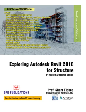 BPB Publication Exploring Autodesk Revit 2018 for Structure