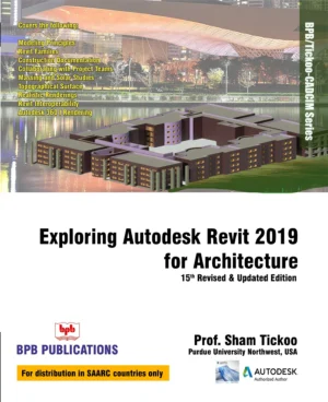 BPB Publication Exploring Autodesk Revit 2019 for Architecture