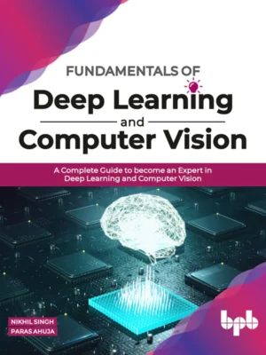 BPB Publication Fundamentals of Deep Learning & Computer Vision
