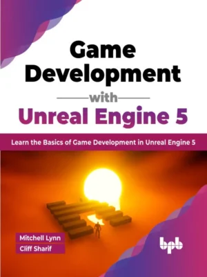 BPB Publication Game Development with Unreal Engine 5