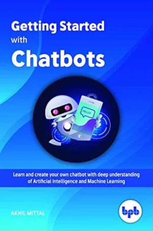 BPB Publication Getting Started with Chatbots