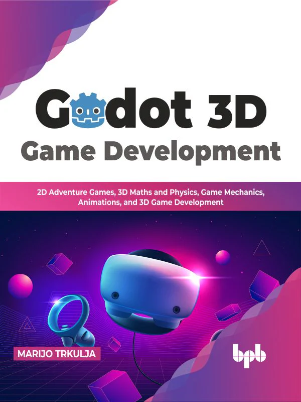 BPB Publication Godot 3D Game Development