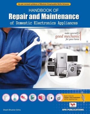 BPB Publication Handbook of Repair & Maintenance of Domestic Electronics Appliances