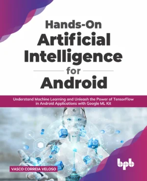 BPB Publication Hands-On Artificial Intelligence for Android