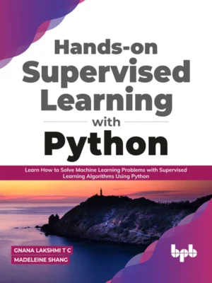 BPB Publication Hands-on Supervised Learning with Python