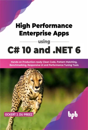 BPB Publication High Performance Enterprise Apps using C# 10 and .NET 6