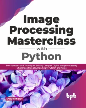 BPB Publication Image Processing Masterclass with Python