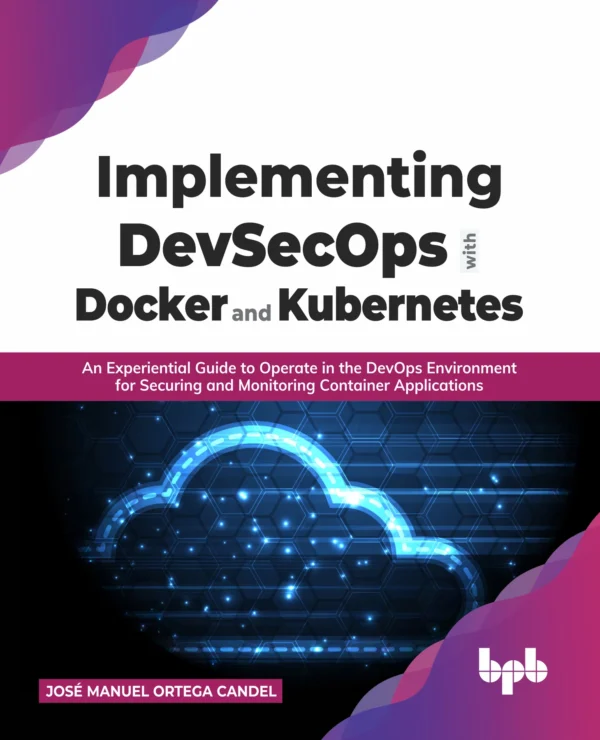 BPB Publication Implementing DevSecOps with Docker and Kubernetes