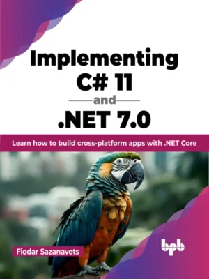 BPB Publication Implementing C# 11 and .NET 7.0