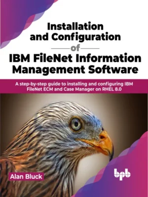 BPB Publication Installation & Configuration of IBM FileNet Information Management Software