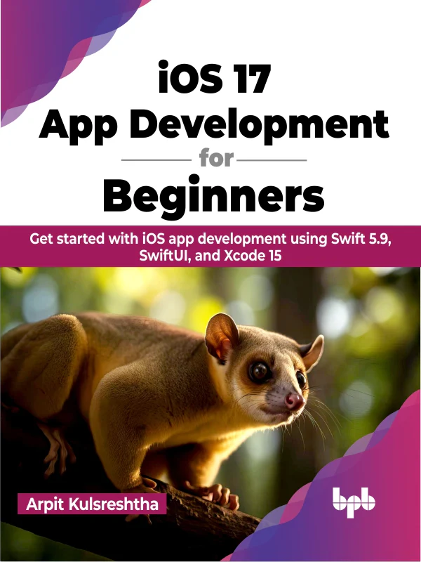 BPB Publication iOS 17 App Development for Beginners