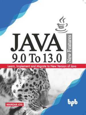 BPB Publication Java 9.0 to 13.0 New Features