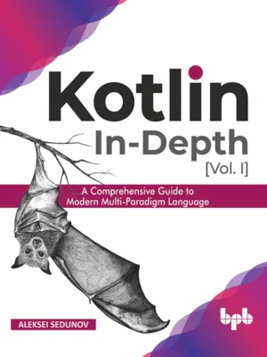 BPB Publication Kotlin In-Depth Vol-I