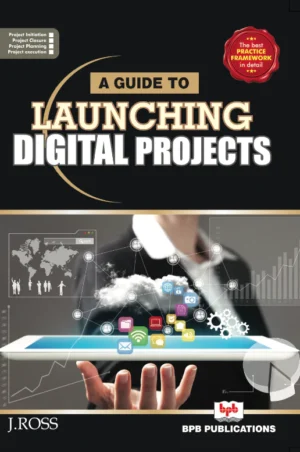 BPB Publication Launching Digital Projects: Guide