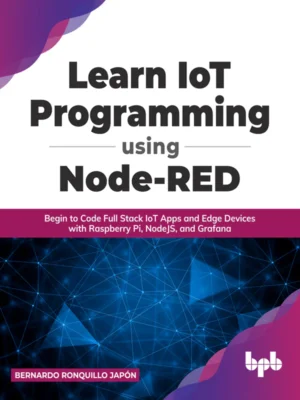 BPB Publication Learn IoT Programming Using Node-RED