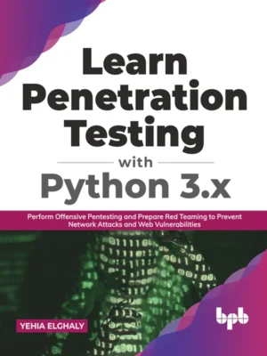 BPB Publication Learn Penetration Testing with Python 3.x