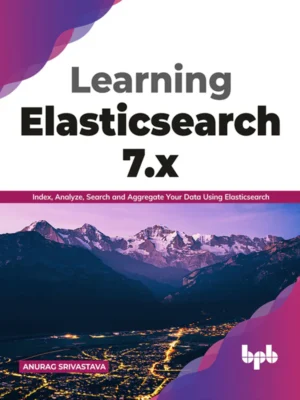 BPB Publication Learning Elasticsearch 7.x