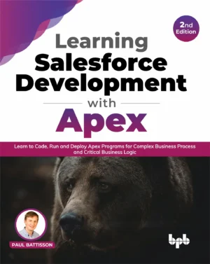BPB Publication Learning Salesforce Development with Apex