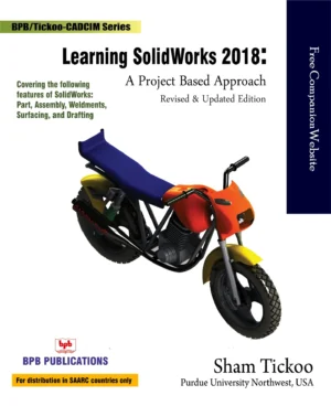BPB Publication Learning Solidworks 2018: A Project Based Approach