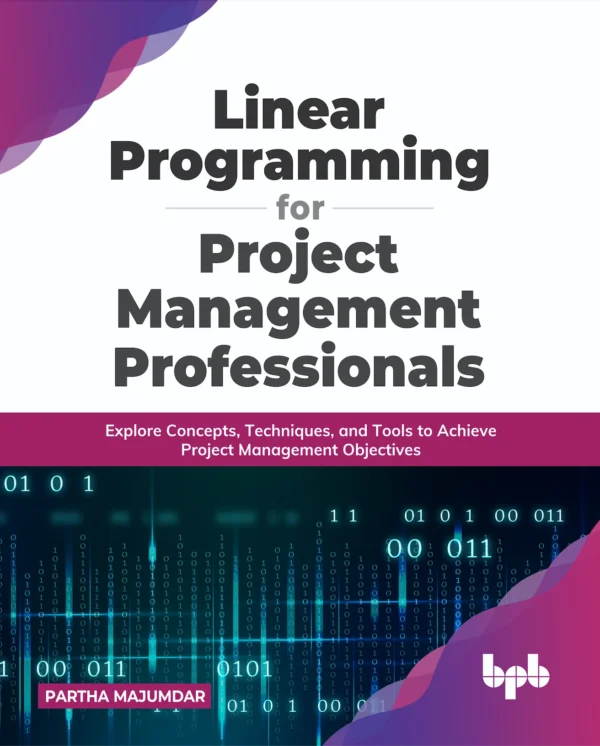 BPB Publication Linear Programming for Project Management Professionals