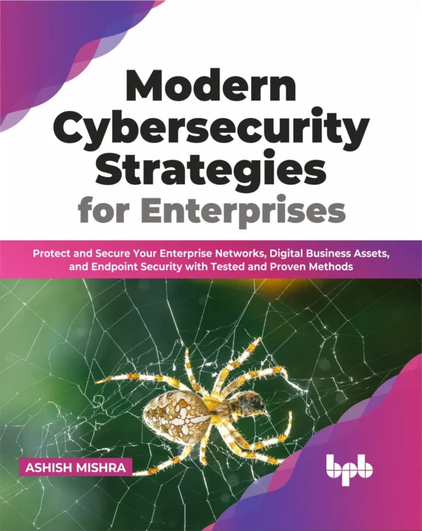 BPB Publication Modern Cybersecurity Strategies for Enterprises