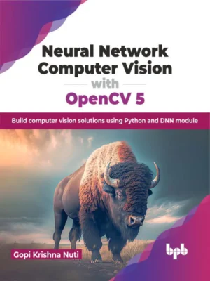BPB Publication Neural Network Computer Vision with OpenCV 5