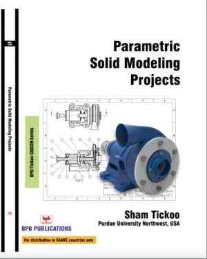 BPB Publication Parametric Solid Modeling Projects