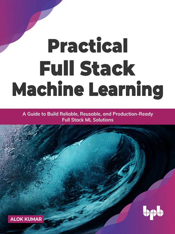 BPB Publication Practical Full Stack Machine Learning