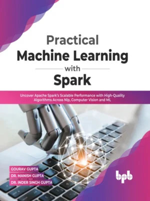 BPB Publication Practical Machine Learning with Spark