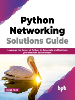 BPB Publication Python Networking Solutions Guide